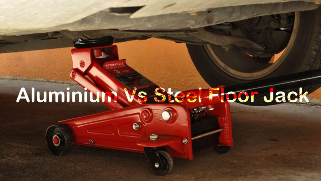 Aluminum vs Steel Floor Jack