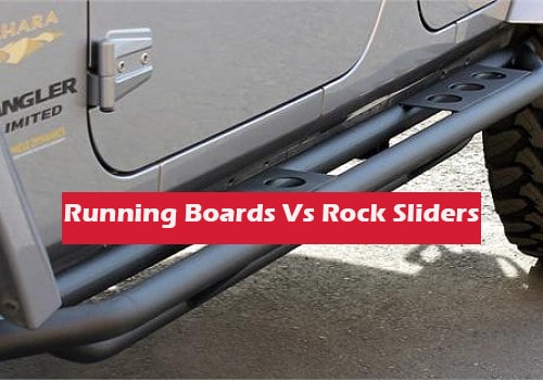 Running Boards Vs Rock Sliders