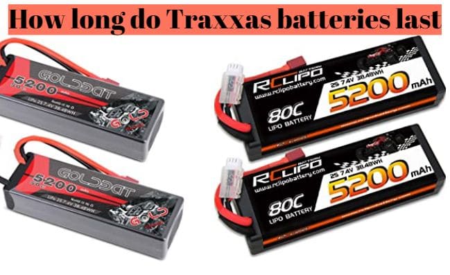 How long do Traxxas batteries last